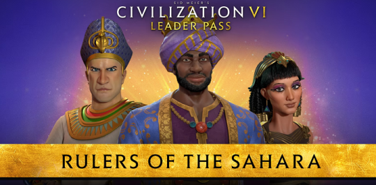 文明6DLC撒哈拉领袖更新 你的艳后已经上线啦！